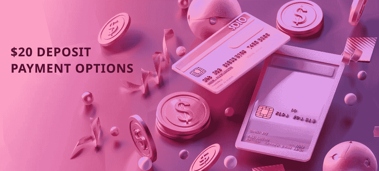 Payment methods for $20 minimum deposit
